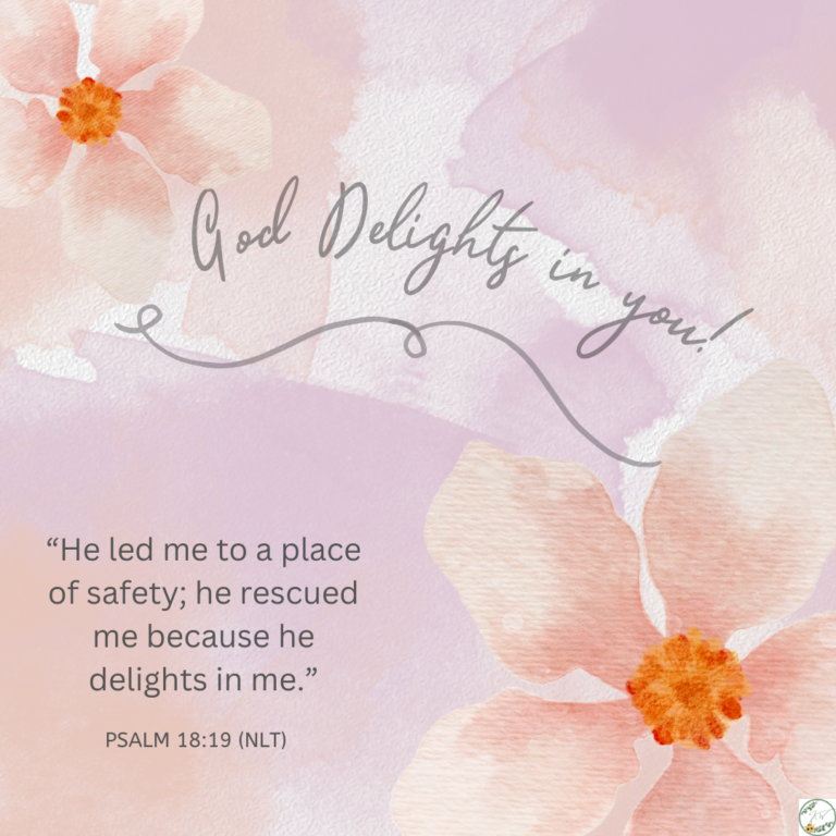 God delights in you