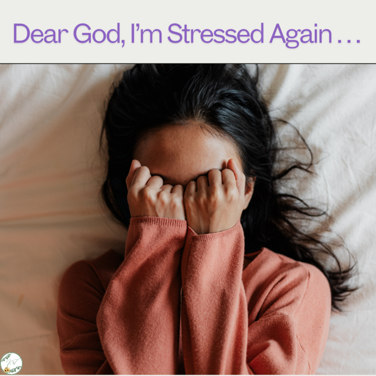 Dear God, I'm Stressed Again