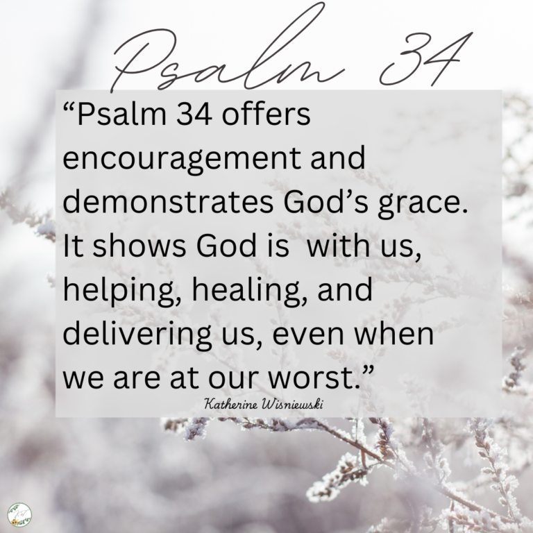 Psalm 34 offers encouragement and demonstrates ?God's grace.