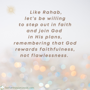 Because we are redeemed like Rahab...