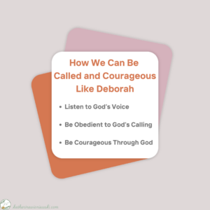 How We Can Be Called and Courageous Like Deborah

