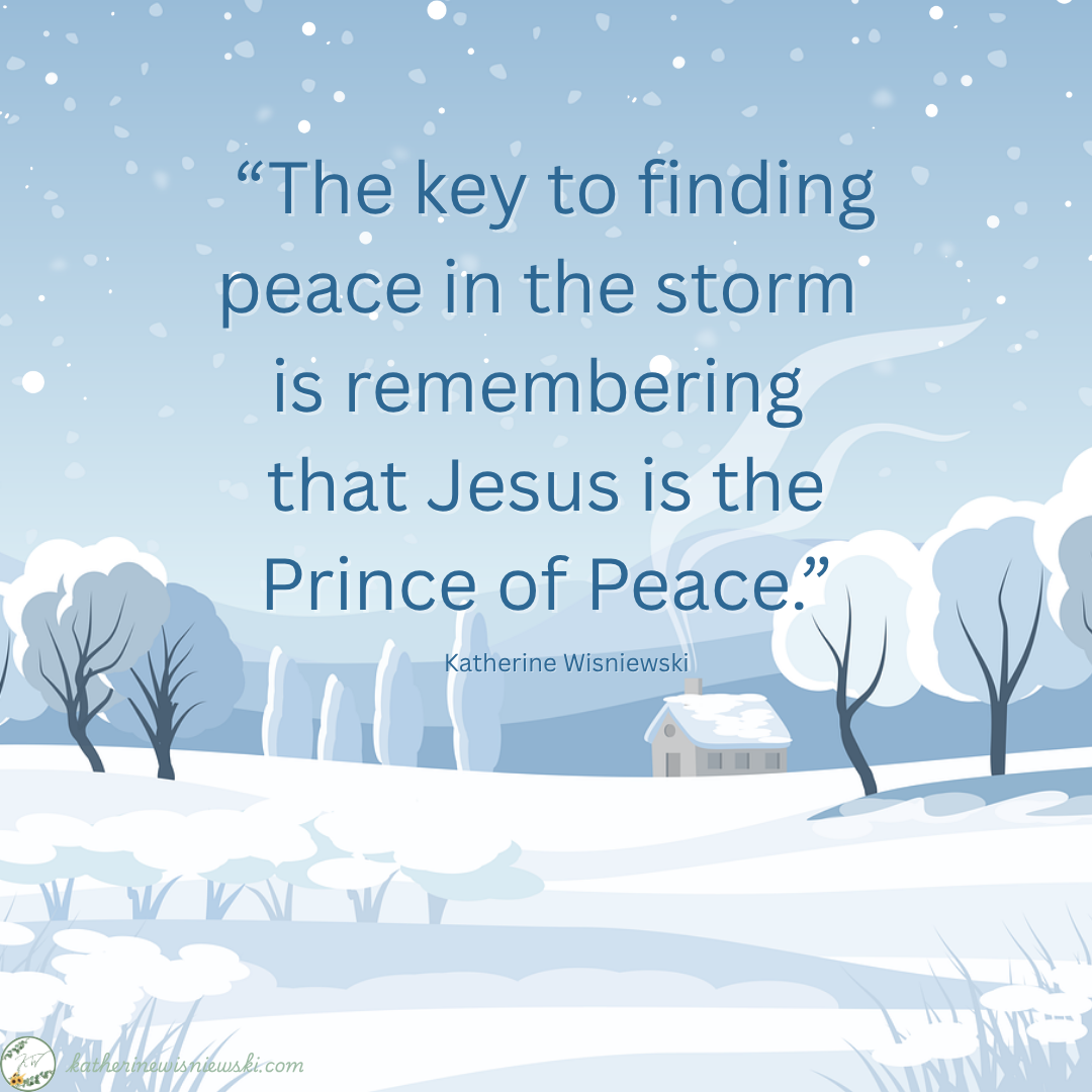 Six Ways to Find Peace in the Storm - Katherine Wisniewski