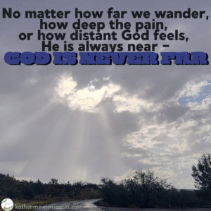 God Is Never Far