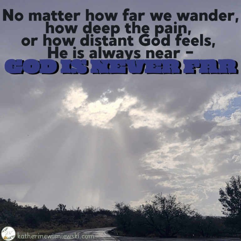 God Is Never Far