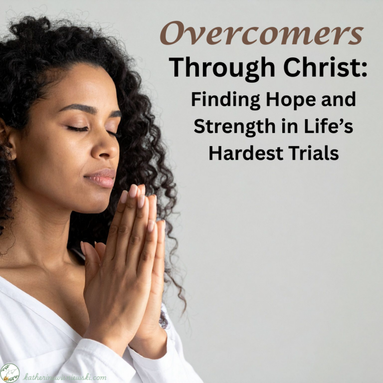 Overcomers Through Christ: Finding Hope and Strength in Life’s Hardest Trials