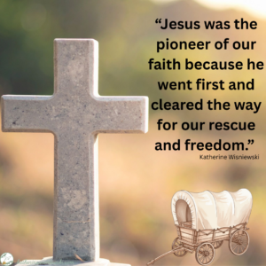 Jesus was the pioneer of our faith