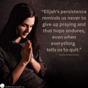 Elijah held onto hope