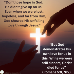 Hold onto Hope -God didn't give up on us