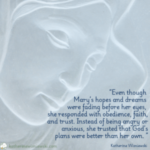 Mary responded with obedience, faith, and trust.