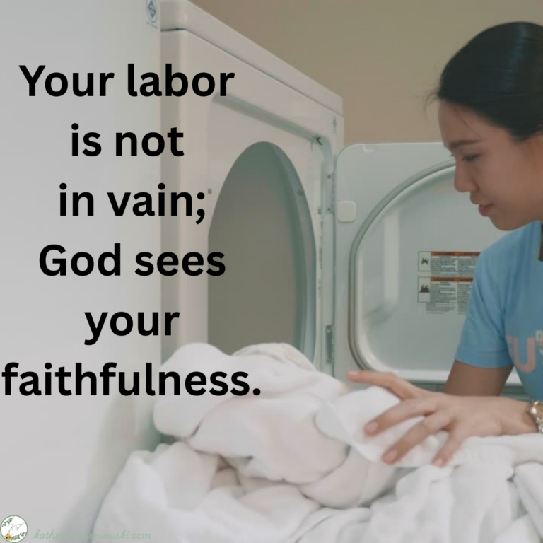 Your Labor Is Not in Vain