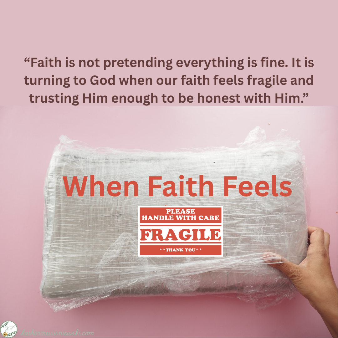 When Faith Feels Fragile